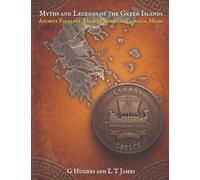 Myths and Legends of the Greek Islands: Ancient Folklore, Dark History, and Classical Magic (Myths and Legends of the Mediterranean: Ancient Folklore, ... and Classical Magic Across the Inland Sea)