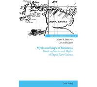 Myths and Magic of Melanesia: Based on Stories and Myths of Papua New Guinea