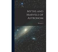 Myths and Marvels of Astronom
