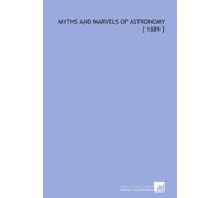 Myths and Marvels of Astronomy [ 1889 ]