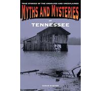 Myths and Mysteries of Tennessee: True Stories Of The Unsolved And Unexplained, First Edition (Myths and Mysteries Series)