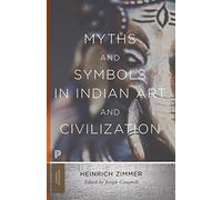 Myths and Symbols in Indian Art and Civilization (Princeton Classics) (Works by Heinrich Zimmer)