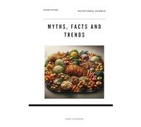 Myths, Facts And Trends: Nutritional Science