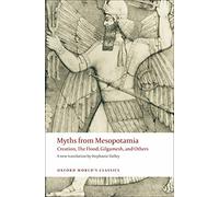 Myths from Mesopotamia – Creation, the Flood, Gilgamesh, and Others – Oxford University Press