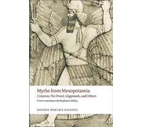 Myths from Mesopotamia : Creation, The Flood, Gilgamesh, and Others