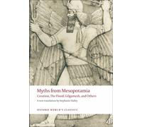 Myths from Mesopotamia – Creation, the Flood, Gilgamesh, and Others – Oxford University Press