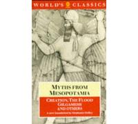 Myths from Mesopotamia: Creation, the Flood, Gilgamesh and Others (World's Classics S.)