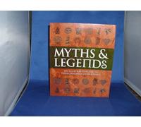 Myths & Legends an Illustrated Guide to Their Origins and Meanings