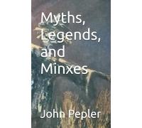 Myths, Legends, and Minxes