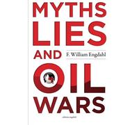 Myths, Lies and Oil Wars