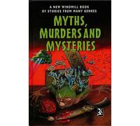 Myths, Murders and Mysteries (New Windmills Collections KS3)