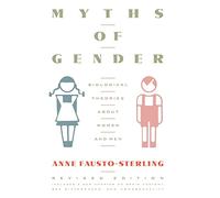 Myths Of Gender: Biological Theories About Women And Men, Revised Edition