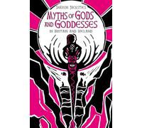 Myths of Gods and Goddesses in Britain and Ireland