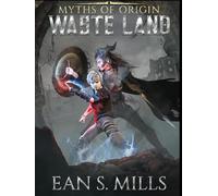 Myths of Origin: Waste Land