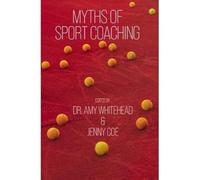 Myths of Sport Coaching: 2 (Sequoia Myths)