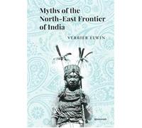 Myths of the North-East Frontier of India