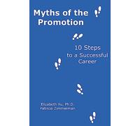 Myths of the Promotion: 10 Steps to a Successful Career