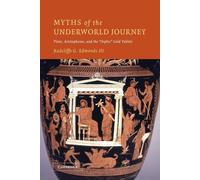 Myths of the Underworld Journey: Plato, Aristophanes, and the "Orphic" Gold Tablets