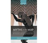 Myths on the Map: The Storied Landscapes of Ancient Greece