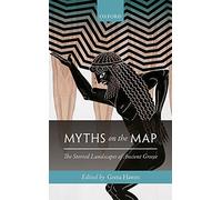 Myths on the Map: The Storied Landscapes of Ancient Greece