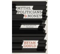 Myths, Politicians and Money: The Truth Behind the Free Market