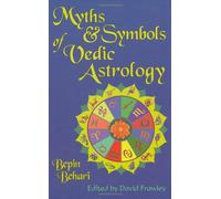 Myths & Symbols of Vedic Astrology by Bepin Behari (2004-01-05)