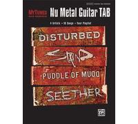 MyTunes Nu Metal Guitar TAB: 4 Artists * 16 Songs * Your Playlist: Disturbed, Staind, Puddle of Mudd, Seether (Mytunes 4x4)