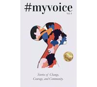 #MyVoice Vol.8: Stories of Change, Courage, and Community.