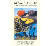 Myxomycetes: A Handbook of Slime Molds