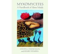 Myxomycetes: A Handbook of Slime Molds by Steven L. Stephenson, Henry Stempen (2000) Paperback