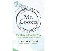 Mz Cookie With Purpose: The Story Behind the Why - The Mz Cookie You Matter Movement (Truth of You Series)