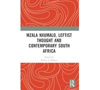 Mzala Nxumalo, Leftist Thought and Contemporary South Africa