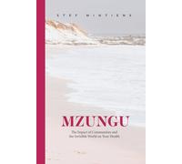 MZUNGU: The Impact of Communities and the Invisible World on Your Health
