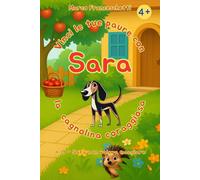 n. 9 - Sara non voleva mangiare - Una favola per superare la paura di mangiare cose nuove: Vinci le tue paure con Sara - la cagnolina coraggiosa