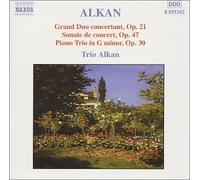 N/A - Alkan: Grand Duo concertant, Op. 21 / Sonate de concert, Op. 47 / Trio in G minor, Op. 30 by N/A