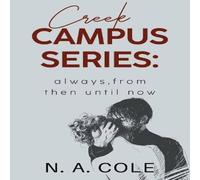N. A. Cole Cr ampus Series: Always, From Then Until Now Paperback Book N. A. Cole Multicolor