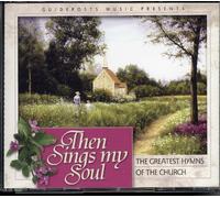 N/A - Guideposts (Reader's Digest) Music Presents Then Sings My Soul: The Greatest Hymns of the Church by N/A (2005-01-01)