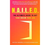 N.A.I.L.E.D.: The Ultimate Guide To Get Your Dream Tech Job
