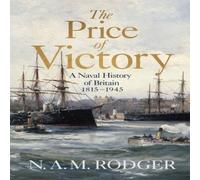 N A M Rodger The Price of Victory Hardback Book N A M Rodger Multicolor