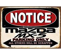 N/ A Notice Mazda Mx5 Parking Only Tin Wall Sign Metal poster Iron Painting Retro Wall decor Vintage Band Hanging Plaque Gift Yard Bar Pub Cafe Stadium Cinema Toilet Gift