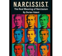 N.A.R.C.I.S.S.I.S.T.: The Real Meaning of Narcissist (How We Are Manipulated)