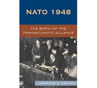 N.A.T.O. 1948: The Birth of the Transatlantic Alliance: The Birth of the Transatlantic Alliance