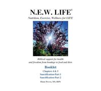 N.E.W. LIFE (Nutrition, Exercise, Wellness for LIFE) Booklet-Chapters 4 & 5, Sanctification 1 & 2: 3 (N.E.W. Life (Nutrition, Exercise, Wellness for Life) Booklets)