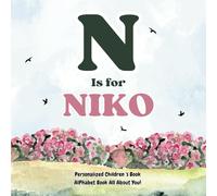 N is for Niko: An Alphabet All About You!: A Personalized Children's Book.