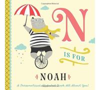 N is for Noah: A Personalized Alphabet Book All About You! (Personalized Children's Book)