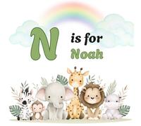 N is for NOAH: Personalized Alphabet Adventure - Custom Initial & Name ABC Learning Book for Preschoolers ("Letter by Letter" Personalized Book Collection)