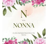 N is for Nonna: A Little Alphabet Book About My Nonna