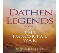 N. J. Franco Dathen Legends Book 1: The Immortal War Paperback N. J. Franco Multicolor