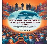 N. K. Sondhi Beyond Borders Navigating Unwritten Laws Exploring The Social N. K. Sondhi Multicolor