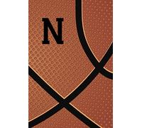 N: Monogram Initial Letter Name Basketball Journal/Notebook, Basketball Playbook, Personalized Basketball Gift, Basketball Player Notebook, Basketball ... gift, 120 Pages of 6" x 9" Lined Notebook